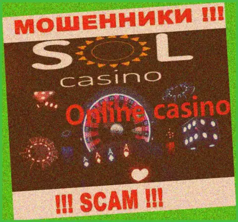 Casino - это тип деятельности мошеннической компании SolCasino