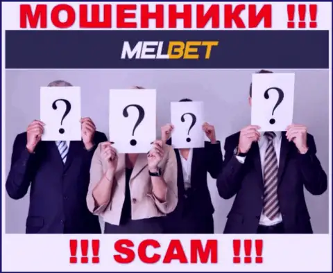 Не сотрудничайте с internet мошенниками MelBet Com - нет сведений о их руководителях