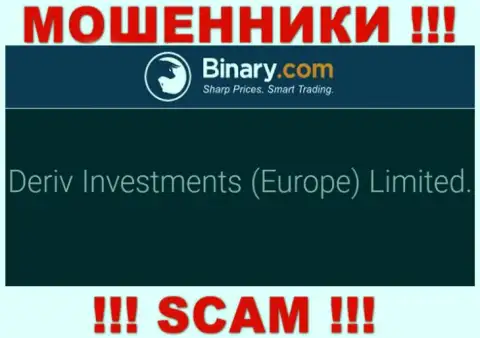 Deriv Investments (Europe) Limited это контора, которая является юр. лицом Binary