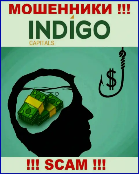 Indigo Capitals - это КИДАЛОВО !!! Заманивают доверчивых клиентов, а затем крадут их вложения