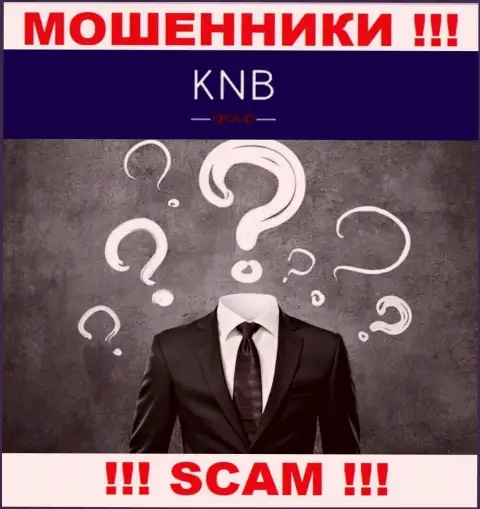 Нет возможности разузнать, кто является прямыми руководителями организации KNB Group - это стопроцентно аферисты