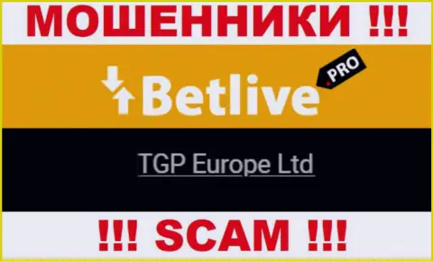 ТГП Европа Лтд - это руководство противоправно действующей конторы BetLive