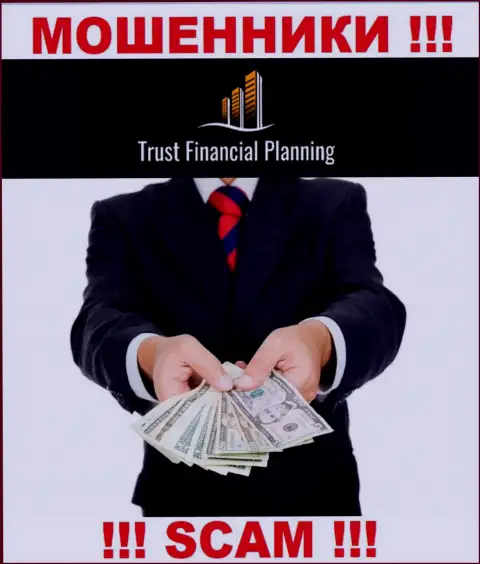 Trust-Financial-Planning Com - это ВОРЫ !!! Склоняют сотрудничать, вестись крайне опасно