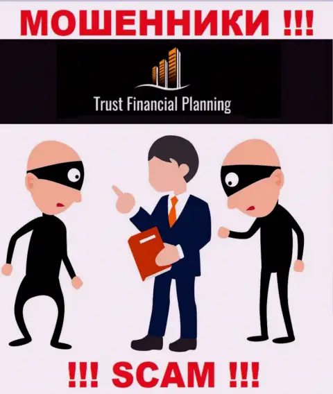 Хотите вывести вложения с конторы Trust-Financial-Planning, не получится, даже когда оплатите и проценты