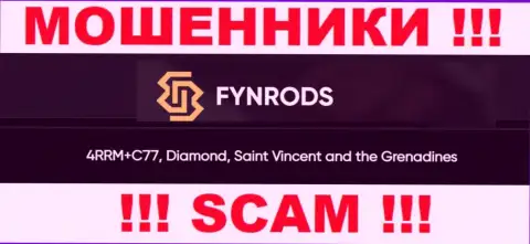 Не работайте с Fynrods - можно остаться без финансовых средств, так как они находятся в оффшоре: 4РРМ+С77, Даймонд, Сент-Винсент и Гренадины