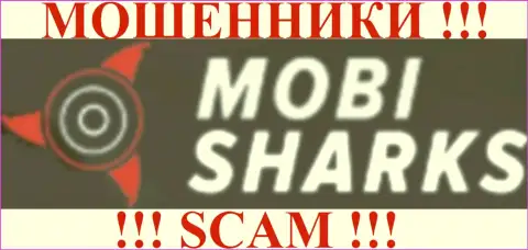Mobi Sharks - это КИДАЛЫ !!! НАНОСЯТ ВРЕД РЕАЛЬНЫМ КЛИЕНТАМ